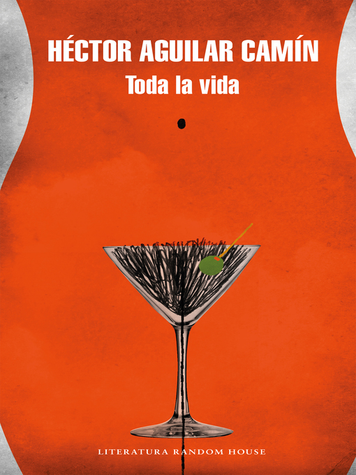 Title details for Toda la vida by Héctor Aguilar Camín - Wait list